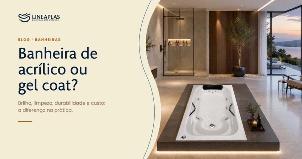 Banheira de acrílico ou gel coat